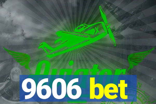 9606 bet